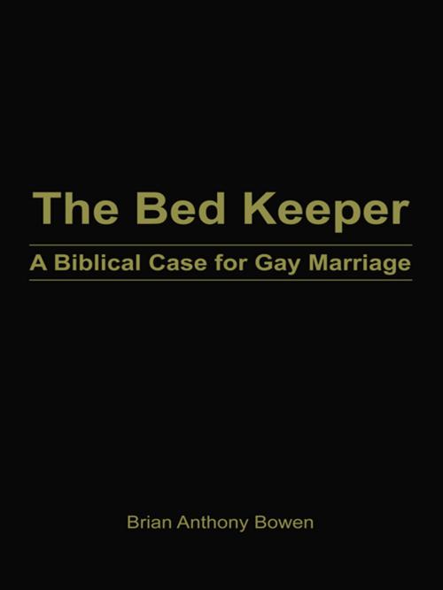 Cover of the book The Bed Keeper by Brian Anthony Bowen, AuthorHouse