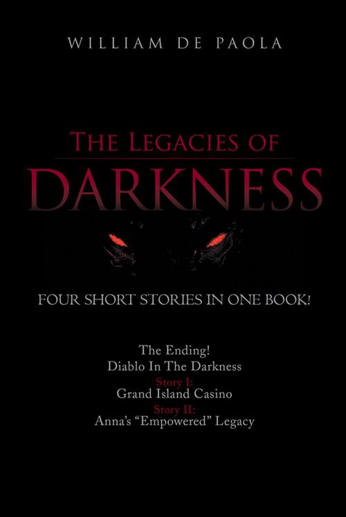 Cover of the book The Legacies of Darkness by William De Paola, AuthorHouse