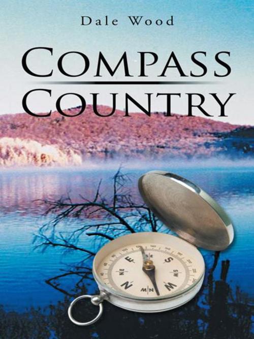 Cover of the book Compass Country by Dale Wood, AuthorHouse