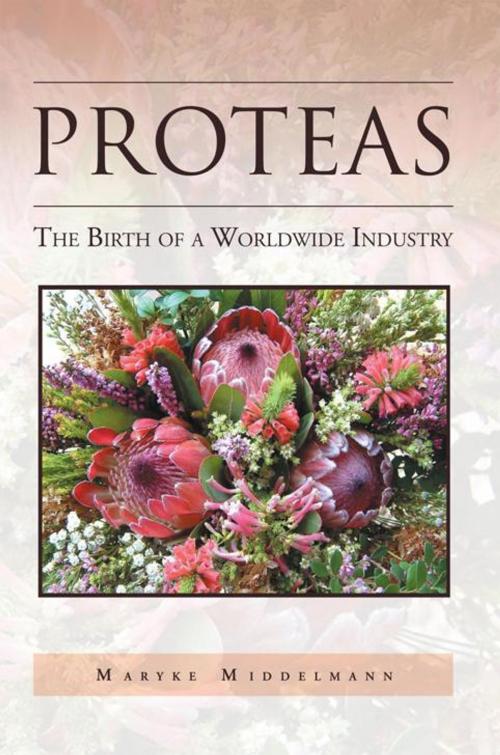 Cover of the book Proteas by Maryke Middelmann, Xlibris UK