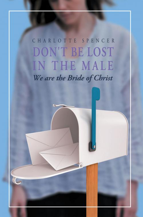 Cover of the book Don't Be Lost in the Male by Charlotte Spencer, Xlibris US