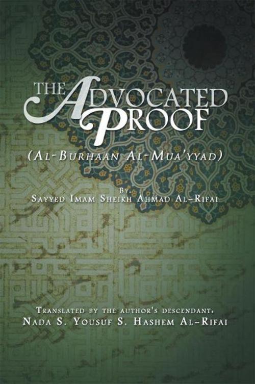 Cover of the book The Advocated Proof by Yousuf S., Nada S., Hashem Al-Rifai, Xlibris UK