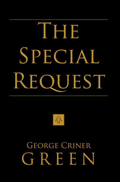 Cover of the book The Special Request by George Criner Green, Xlibris US
