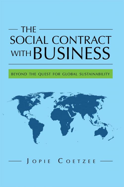 Cover of the book The Social Contract with Business by Jopie Coetzee, Xlibris UK