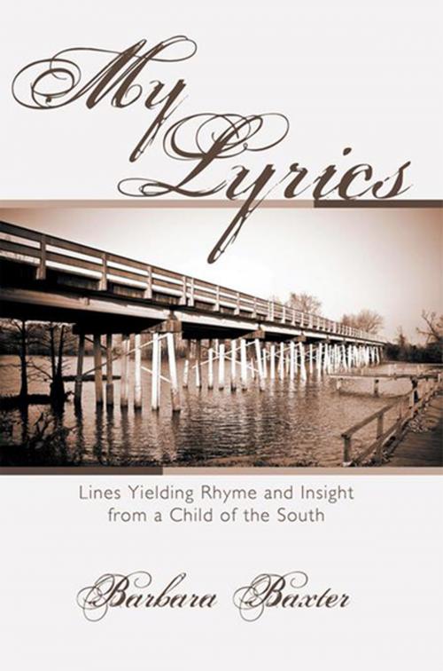 Cover of the book My Lyrics by Barbara Baxter, Xlibris US