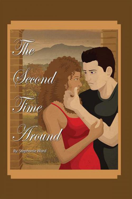 Cover of the book The Second Time Around by Stephanie Ward, Xlibris US