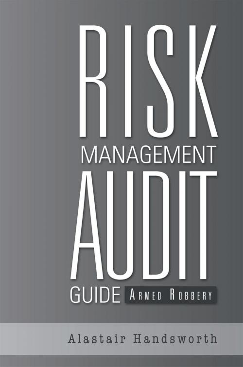 Cover of the book Risk Management Audit Guide by Alastair Handsworth, Xlibris UK