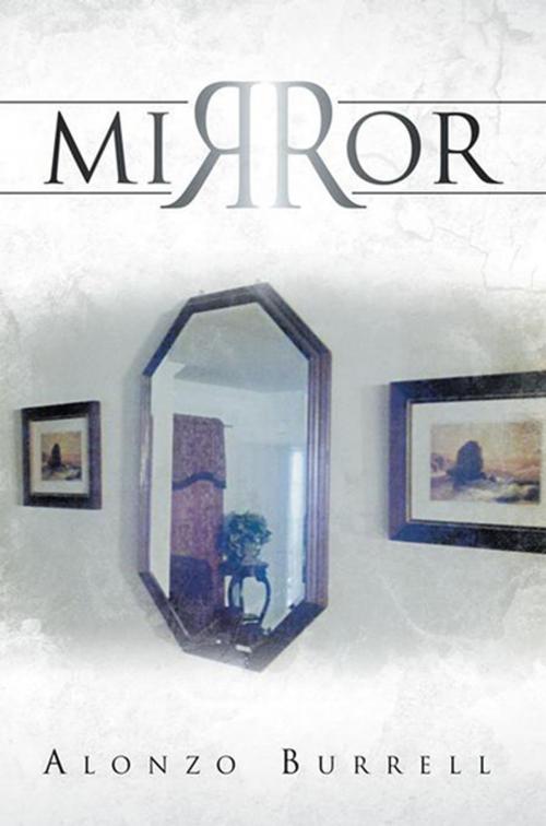 Cover of the book Mirror by Alonzo Burrell, Xlibris US