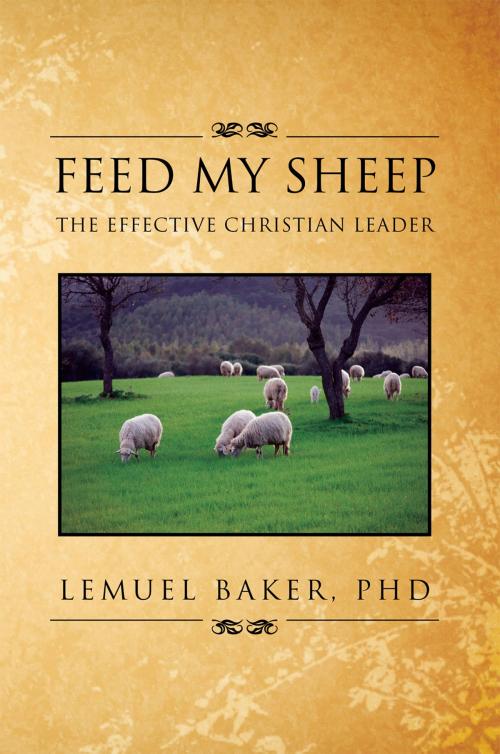 Cover of the book Feed My Sheep by Lemuel Baker, Xlibris US