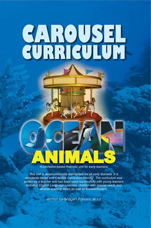 Cover of the book Carousel Curriculum Ocean Animals by Bridgett Parsons M.Ed, Xlibris US