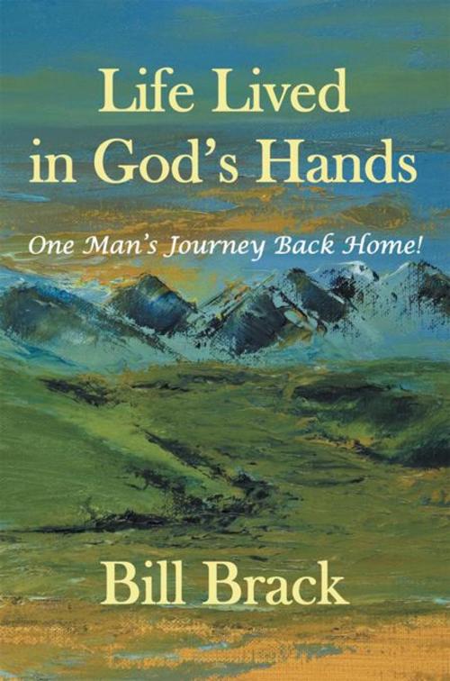 Cover of the book Life Lived in God's Hands by Bill Brack, iUniverse