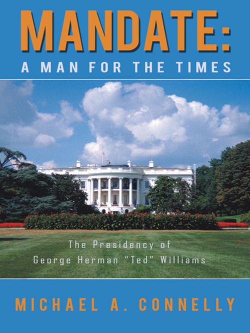 Cover of the book Mandate: a Man for the Times by Michael A. Connelly, iUniverse