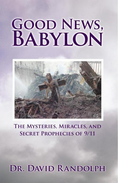 Cover of the book Good News, Babylon by Dr. David Randolph, iUniverse