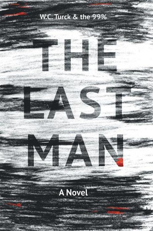 Cover of the book The Last Man by W.C. Turck, iUniverse