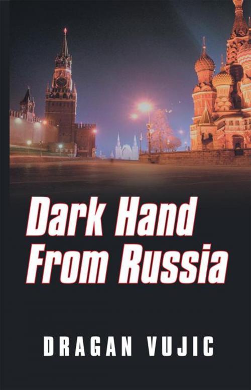 Cover of the book Dark Hand from Russia by Dragan Vujic, iUniverse