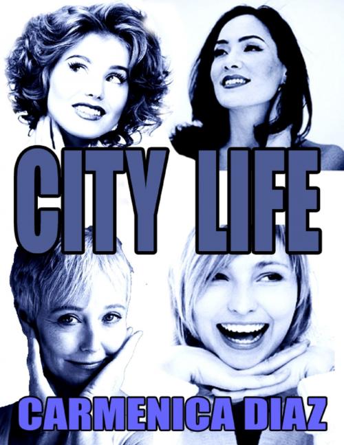 Cover of the book City Life by Carmenica Diaz, Lulu.com