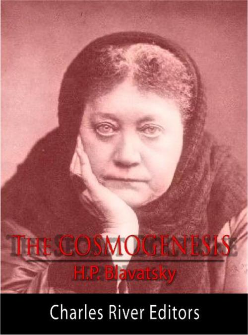 Cover of the book The Cosmogenesis: Volume One of The Secret Doctrine (Illustrated Edition) by H.P. Blavatsky, Charles River Editors