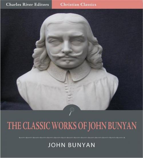 Cover of the book The Classic Collection of John Bunyans Works: Pilgrim's Progress and 30 Other Works (Illustrated Edition) by John Bunyan, Charles River Editors