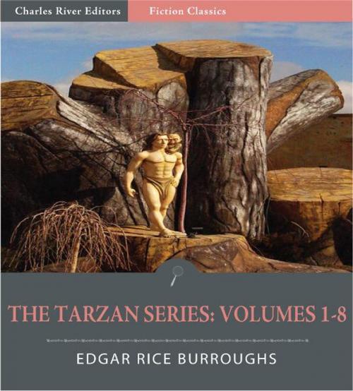 Cover of the book The Tarzan Series: Volumes 1-8 (Illustrated Edition) by Edgar Rice Burroughs, Charles River Editors