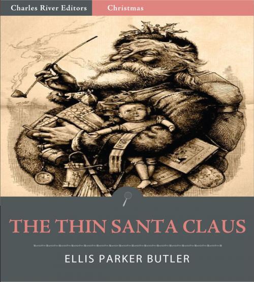 Cover of the book The Thin Santa Claus (Illustrated) by Ellis Parker Butler, Charles River Editors
