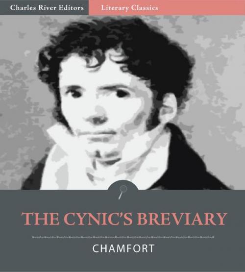 Cover of the book The Cynics Breviary, The Maxims and Anecdotes from Nicolas de Chamfort by Nicolas de Chamfort, Charles River Editors