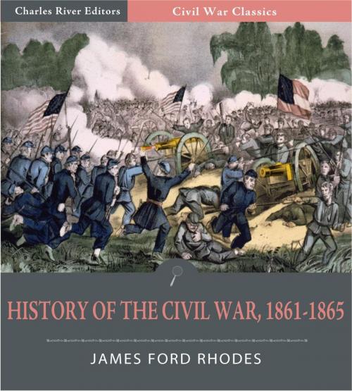 Cover of the book History of the Civil War, 1861-1865 by James Ford Rhodes, Charles River Editors
