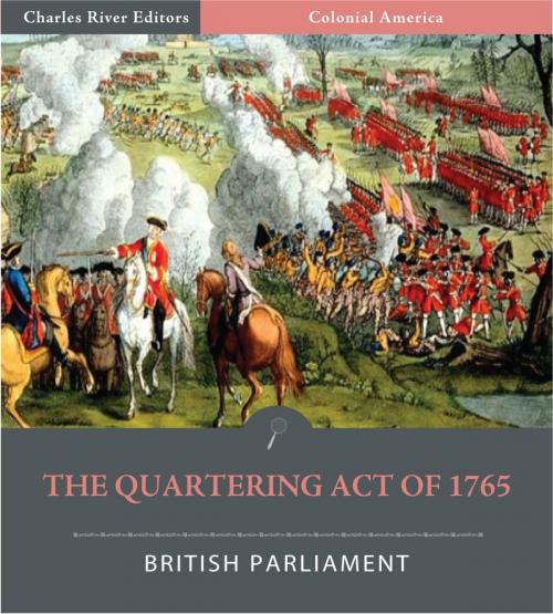 Cover of the book The Quartering Act of 1765 (Illustrated) by British Parliament, Charles River Editors