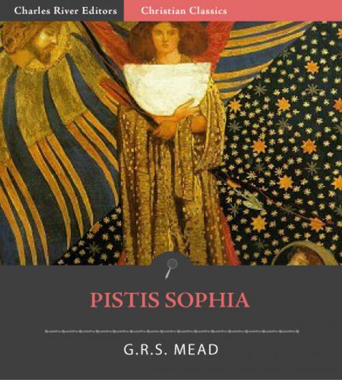 Cover of the book Pistis Sophia by G.R.S. Mead, Charles River Editors