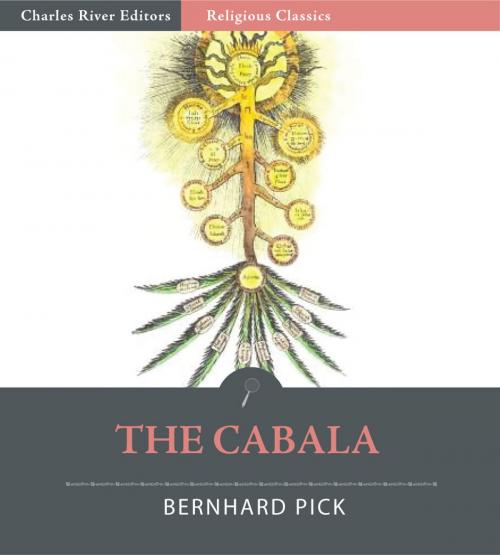 Cover of the book The Cabala: Its Influence on Judaism and Christianity by B. Pick, Charles River Editors