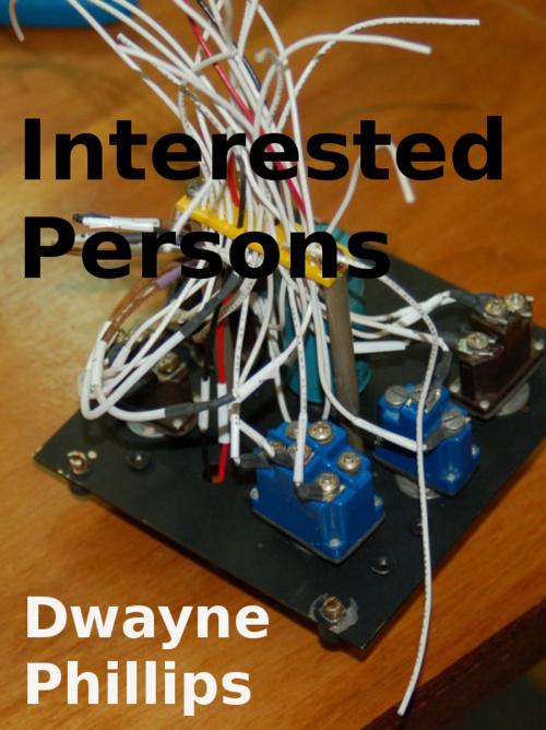 Cover of the book Interested Persons by Dwayne Phillips, Dwayne Phillips