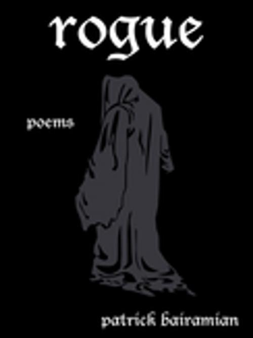 Cover of the book Rogue by Patrick Bairamian, AuthorHouse