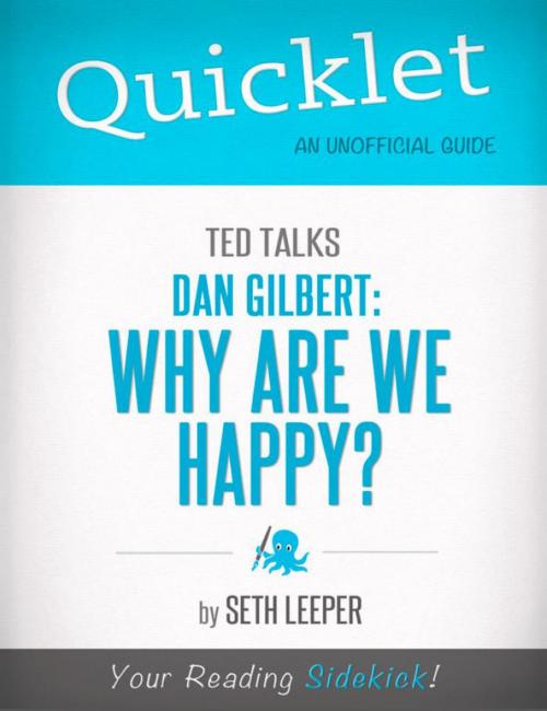 Cover of the book Quicklet on TED Talks: Dan Gilbert: Why Are We Happy? by Seth  Leeper, Hyperink