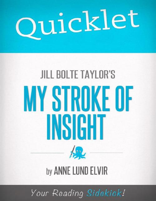 Cover of the book Quicklet on Jill Bolte Taylor's My Stroke of Insight (CliffsNotes-like Summary and Analysis): Chapter-by-Chapter Summary and Analysis by Anne  Lund, Hyperink