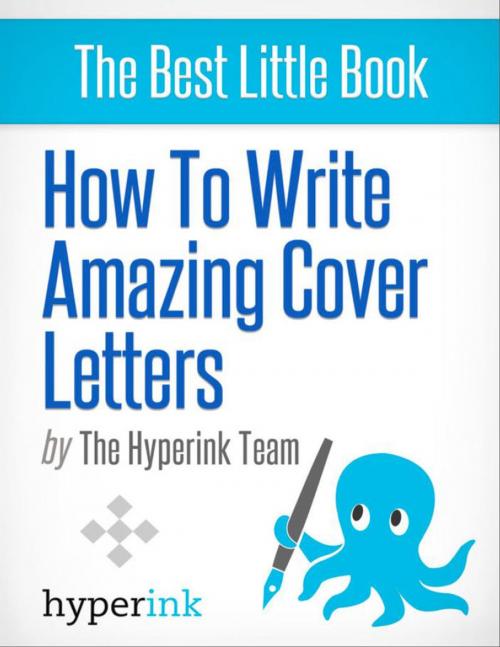 Cover of the book How To Write Amazing Cover Letters by The Hyperink Team, Hyperink