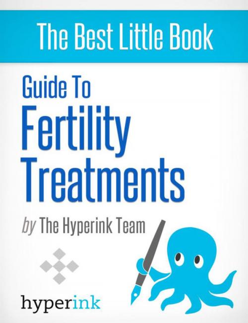 Cover of the book Guide To Fertility Treatments by The Hyperink Team, Hyperink