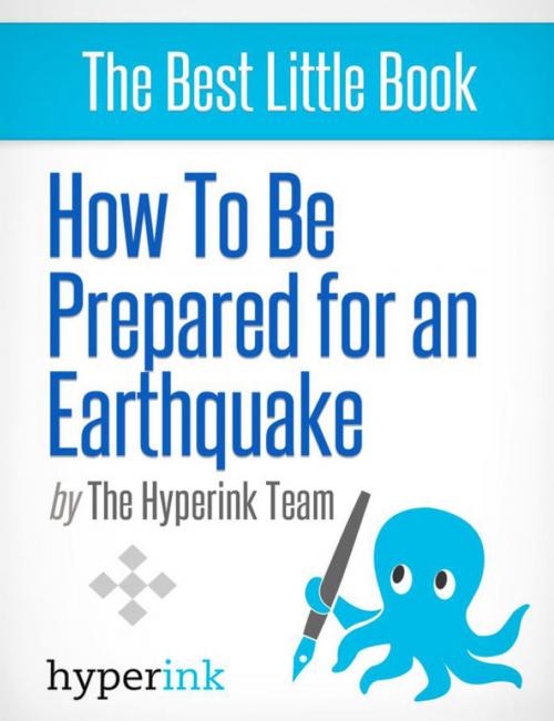 Cover of the book How To Be Prepared For An Earthquake by The Hyperink Team, Hyperink