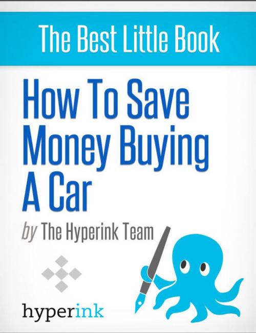 Cover of the book How To Save Money Buying A Car by The Hyperink Team, Hyperink