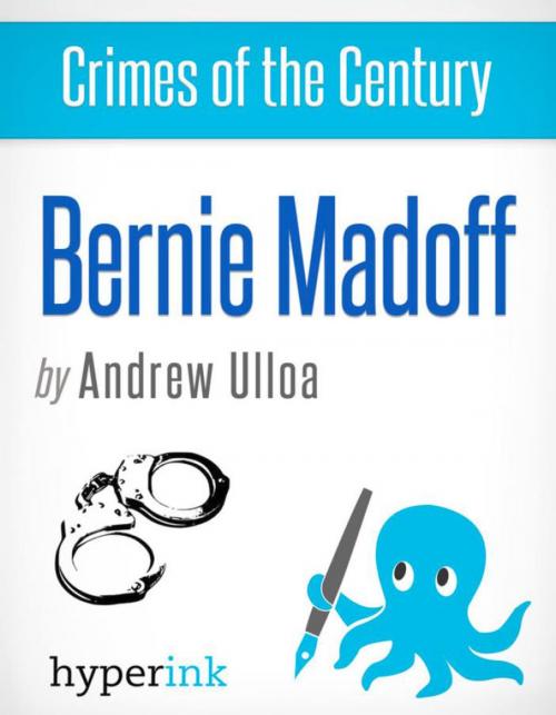 Cover of the book Crimes of the Century: Bernie Madoff by Andrew  Ulloa, Hyperink