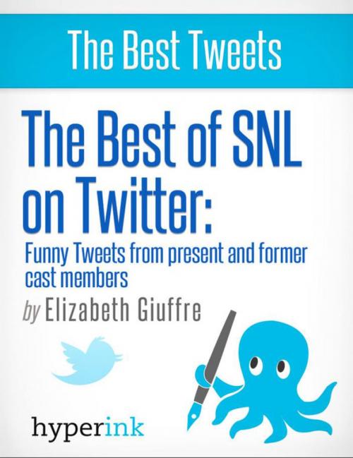 Cover of the book The Best of SNL...On Twitter: Funny Tweets From Present and Former Cast Members by Elizabeth  Giuffre, Hyperink