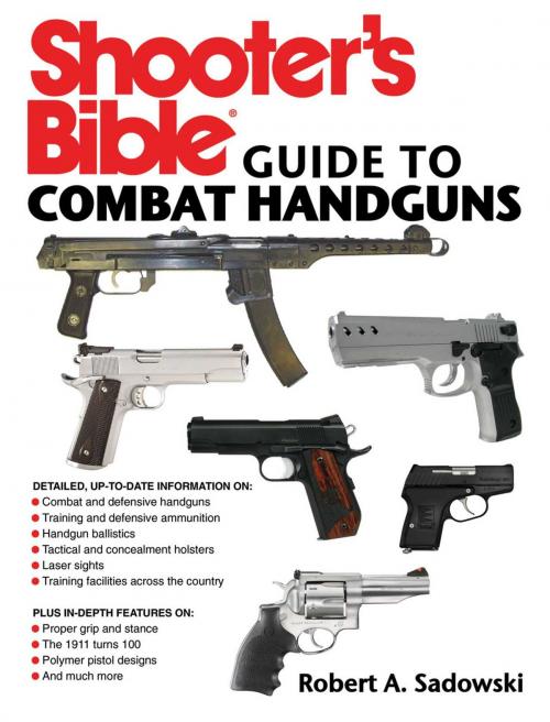 Cover of the book Shooter's Bible Guide to Combat Handguns by Robert A. Sadowski, Skyhorse