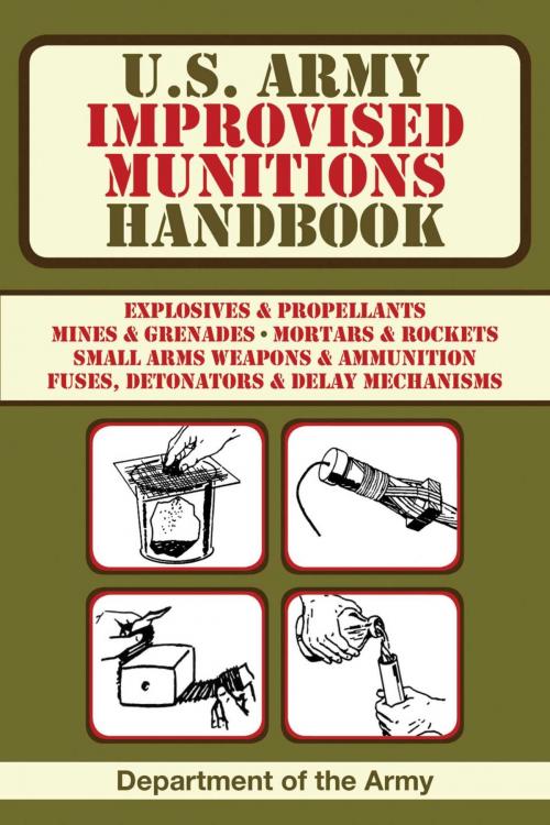 Cover of the book U.S. Army Improvised Munitions Handbook by Department of the Army, Skyhorse