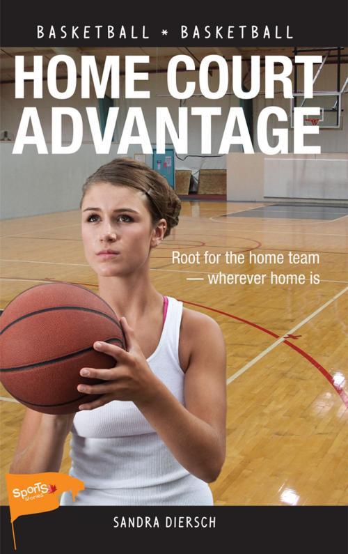 Cover of the book Home Court Advantage by Sandra Diersch, James Lorimer & Company Ltd., Publishers