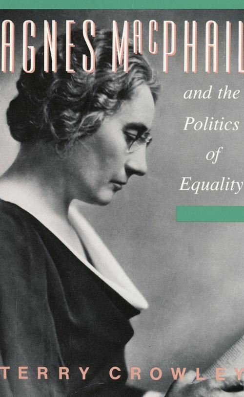 Cover of the book Agnes Macphail and the Politics of Equality by Terry Crowley, James Lorimer & Company Ltd., Publishers