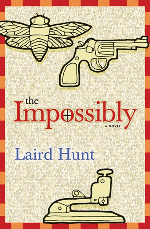 Cover of the book The Impossibly by Laird Hunt, Coffee House Press