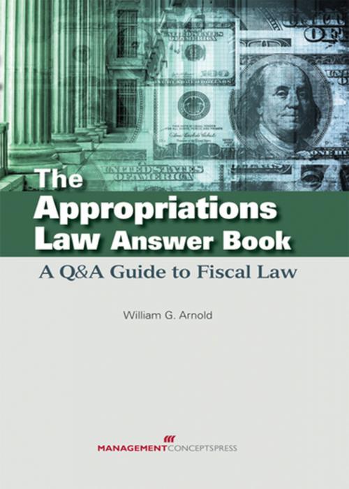 Cover of the book The Appropriations Law Answer Book by William G. Arnold CDFM-A, CCA, Berrett-Koehler Publishers