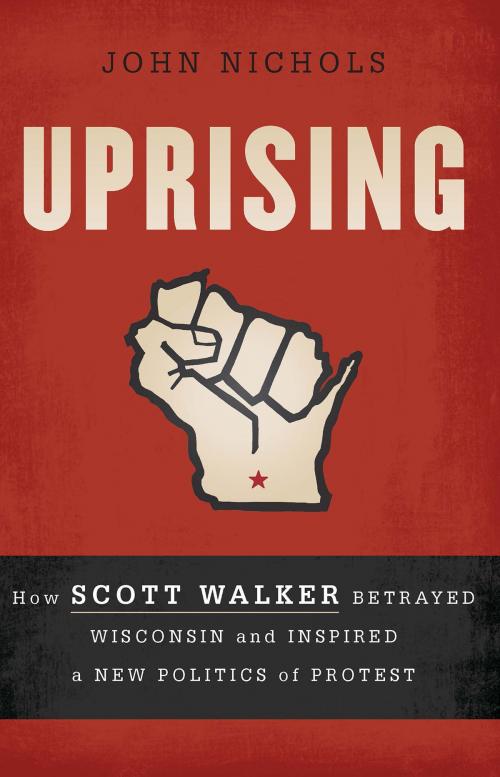 Cover of the book Uprising by John Nichols, PublicAffairs