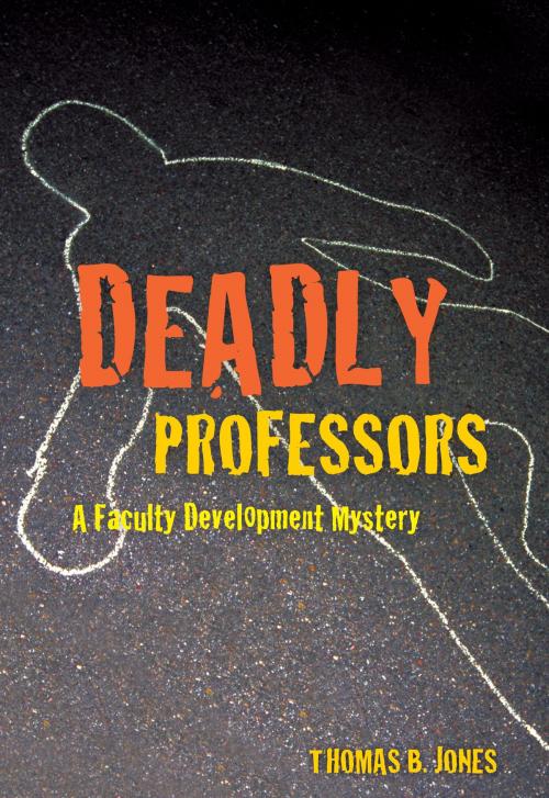 Cover of the book Deadly Professors by Thomas B. Jones, Stylus Publishing