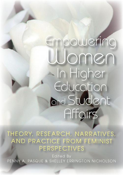 Cover of the book Empowering Women in Higher Education and Student Affairs by , Stylus Publishing