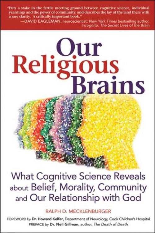 Cover of the book Our Religious Brains: What Cognitive Science Reveals about Belief, Morality, Community and Our Relationship with God by Rabbi Ralph D. Mecklenburger, Jewish Lights Publishing