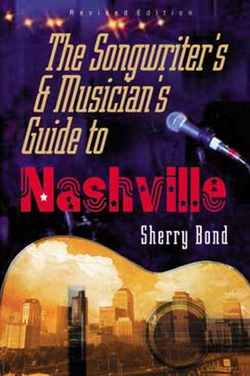 Cover of the book The Songwriter's and Musician's Guide to Nashville by Sherry Bond, Allworth